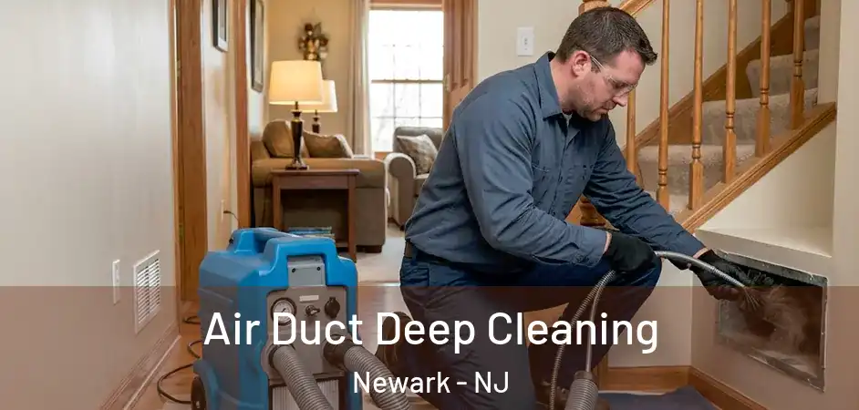 Air Duct Deep Cleaning Newark - NJ