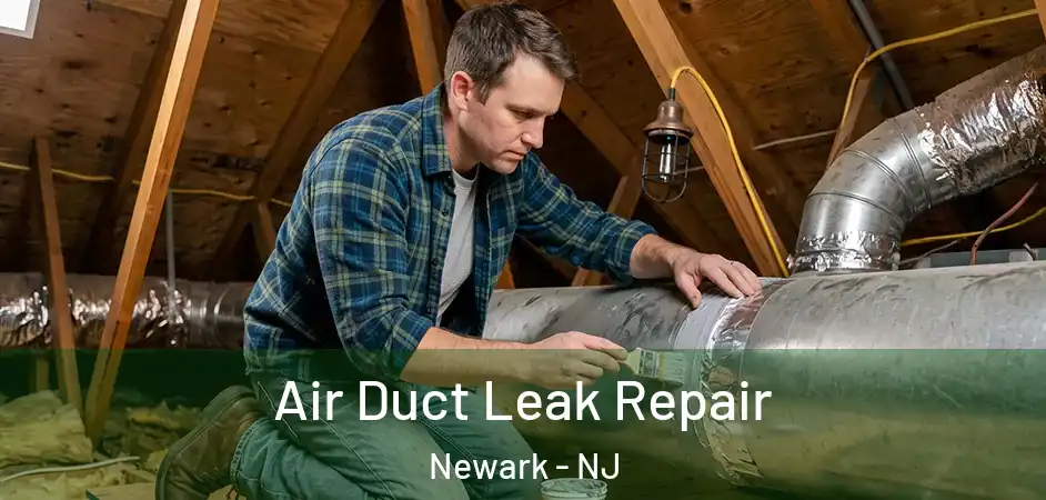 Air Duct Leak Repair Newark - NJ