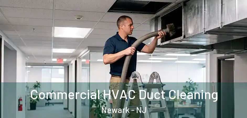 Commercial HVAC Duct Cleaning Newark - NJ