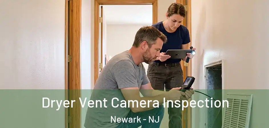  Dryer Vent Camera Inspection Newark - NJ