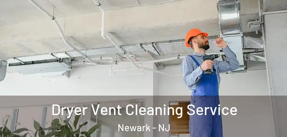 Dryer Vent Cleaning Service Newark - NJ