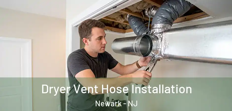 Dryer Vent Hose Installation Newark - NJ