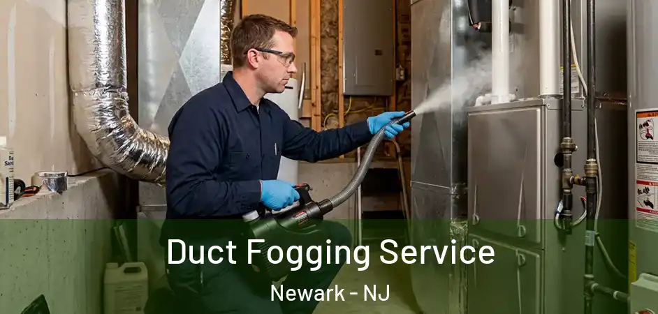 Duct Fogging Service Newark - NJ