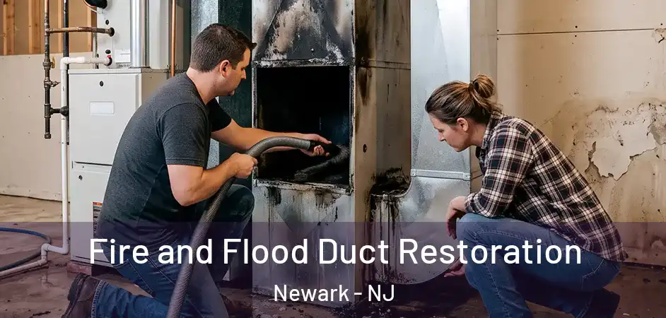 Fire and Flood Duct Restoration Newark - NJ