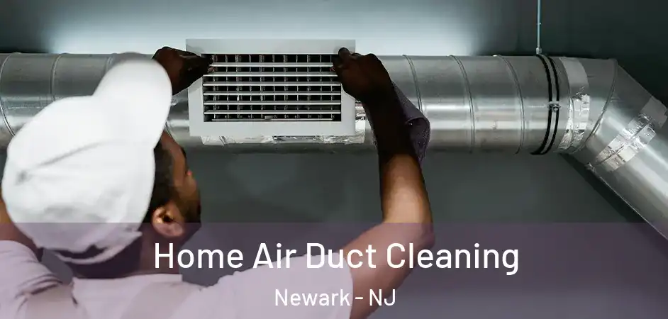 Home Air Duct Cleaning Newark - NJ