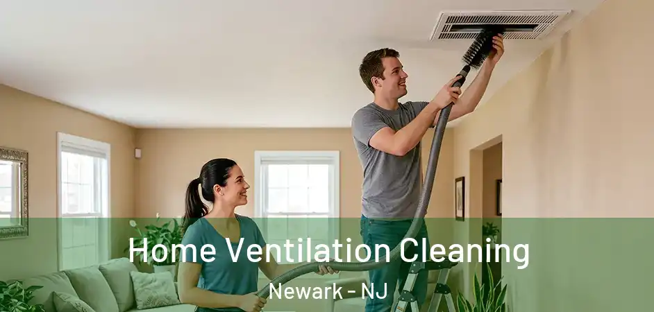  Home Ventilation Cleaning Newark - NJ