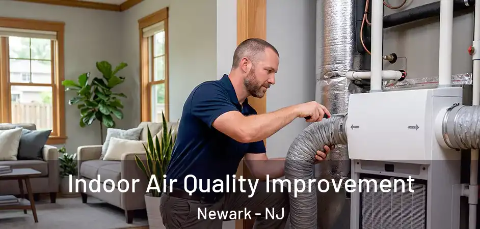 Indoor Air Quality Improvement Newark - NJ