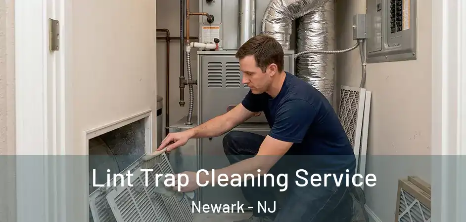 Lint Trap Cleaning Service Newark - NJ