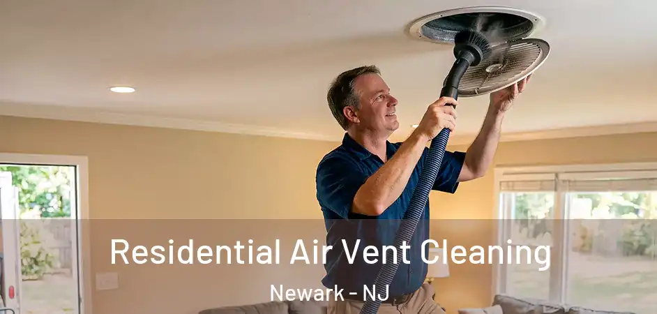 Residential Air Vent Cleaning Newark - NJ