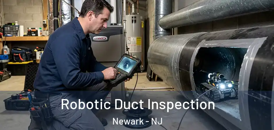 Robotic Duct Inspection Newark - NJ